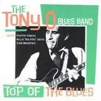 The Tony O Blues Band - Top Of The Blues