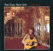 The Tony Rice Unit - Acoustics