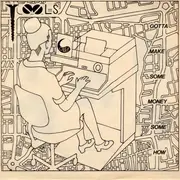 7inch Vinyl Single - The Tools - Gotta Make Some Money Somehow