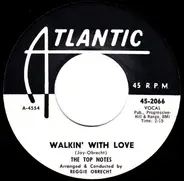 The Top Notes - Walkin' With Love / Wonderful Time