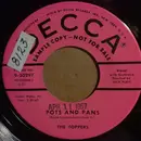 7inch Vinyl Single - The Toppers - Pots And Pans / It Was Twice as Big As I Thought It Was
