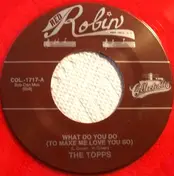 The Topps - What Do You Do (To Make Me Love You So) / Tippin'