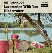 The Tornados - Locomotion With You / Globetrotter