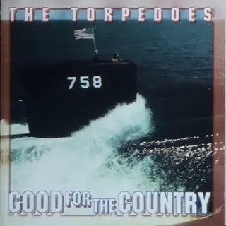 The Torpedoes - Good For The Country