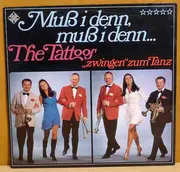 LP - The Tattoos - Muß I Denn, Muß I Denn... (The Tattoos 'Zwingen' Zum Tanz)