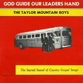 The Taylor Mountain Boys - God Guide Our Leader's Hand