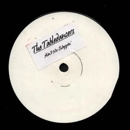 The Tabledancers - Ain't No Stoppin'