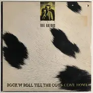 The Tail Gators - Rock 'N' Roll Till The Cows Come Home