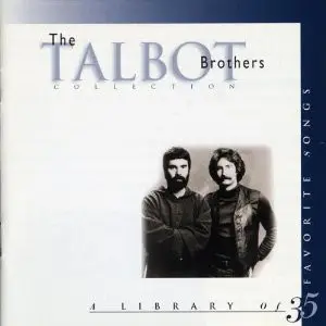 The Talbot Bros. - The Talbot Brothers Collection (A Library Of 35 Favorite Songs)