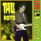 The TALL BOYS - LIVE AT THE KLUB FOOT