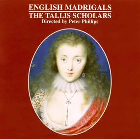 The Tallis Scholars directed by Peter Phillips - English Madrigals