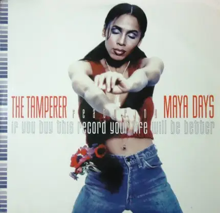 The Tamperer Featuring Maya - If You Buy This Record Your Life Will Be Better