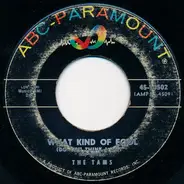 The Tams - What Kind Of Foll (Do You Think I Am)