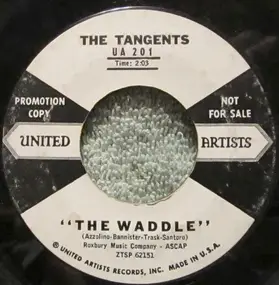 Tangents - The Waddle / The Wiggle