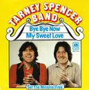 7inch Vinyl Single - The Tarney/Spencer Band - Bye Bye Now My Sweet Love
