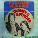 7inch Vinyl Single - The Tarney/Spencer Band - I'm Your Man Rock N' Roll / Guitar Slinger