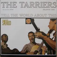 The Tarriers - Tell the World About This