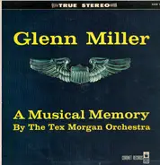 The Tex Morgan Orchestra - Glenn Miller - A Musical Memory