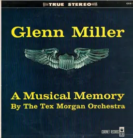 The Tex Morgan Orchestra - Glenn Miller - A Musical Memory