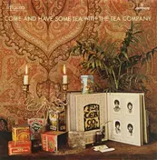 Tea Company - Come And Have Some Tea With The Tea Company