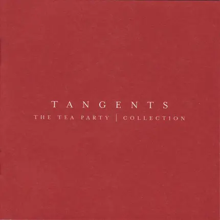 The Tea Party - Tangents - The Tea Party Collection