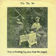 The Tea Set - Keep On Running (Big Noise From The Jungle)