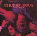 7inch Vinyl Single - The Teardrop Explodes - When I Dream - Silver Injection Labels