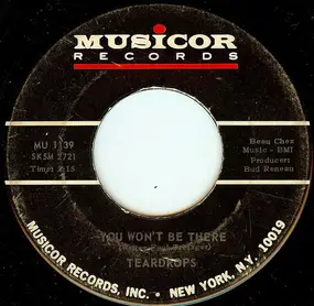The Teardrops - You Won't Be There