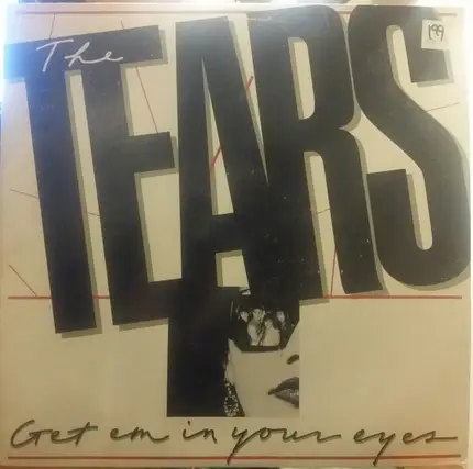 The Tears - Get Em In Your Eyes