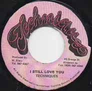 The Techniques - I Still Love You