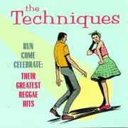 CD - The Techniques - Run Come Celebrate: Their Greatest Reggae Hits