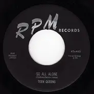 The Teen Queens - So All Alone / Baby Mine
