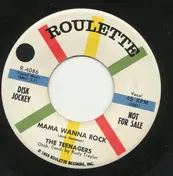 Teenagers - Mama Wanna Rock / My Broken Heart