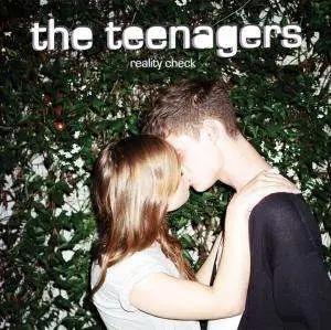 THE TEENAGERS - REALITY CHECK