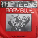 7inch Vinyl Single - The Teens - Baby Blue / 1-2-3-4 Red Light
