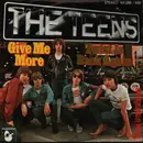 7inch Vinyl Single - The Teens - Give Me More