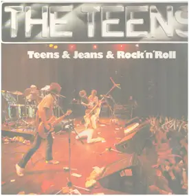 The Teens - Teens & Jeans & Rock 'n' Roll