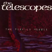The Telescopes - The Perfect Needle