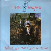 7inch Vinyl Single - The Tempest - Didn't We Have A Nice Time (And All My Friends Are Here)