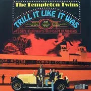 LP - The Templeton Twins With Teddy Turner & The Bunsen Burners - Trill It Like It Was