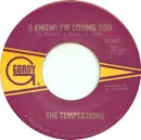 7inch Vinyl Single - The Temptations - (I Know) I'm Losing You