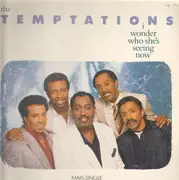 12'' - The Temptations - I Wonder Who She's Seeing Now
