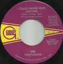 7inch Vinyl Single - The Temptations - I Could Never Love Another (After Loving You)