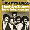 7inch Vinyl Single - The Temptations - I Just Don't Know How To Let You Go / I See My Child