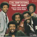 7inch Vinyl Single - The Temptations - Take Me Away