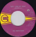 7inch Vinyl Single - The Temptations - (Loneliness Made Me Realize) It's You That I Need / Don't Send Me Away
