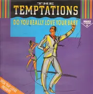 The Temptations - Do You Really Love Your Baby