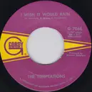 7inch Vinyl Single - The Temptations - I Wish It Would Rain / I Truly, Truly Believe