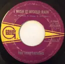 7inch Vinyl Single - The Temptations - I Wish It Would Rain / I Truly, Truly Believe