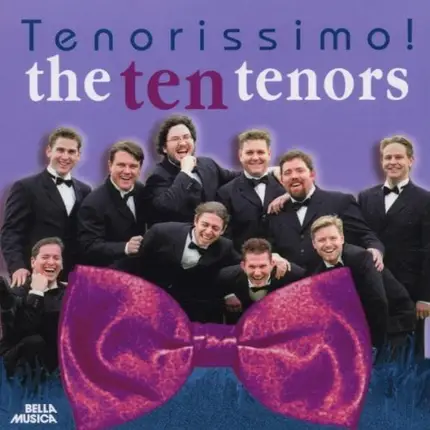 the Ten Tenors - Tenorissimo!